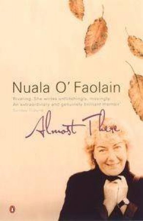 Almost There by Nuala  O'Faolain