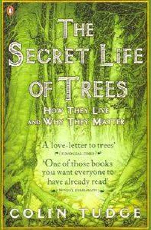 The Secret Life Of Trees by Colin Tudge