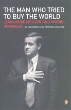 The Man Who Tried To Buy The World JeanMarie Messier And Vivendi Universal
