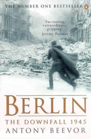 Berlin: The Downfall 1945 by Antony Beevor