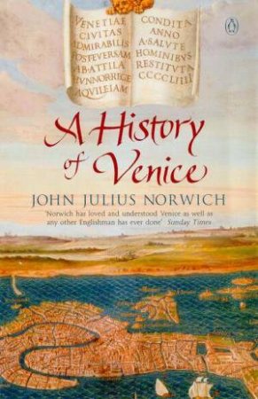 A History Of Venice by John Julius Norwich
