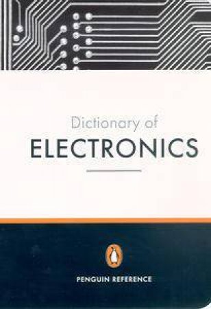 Penguin Dictionary Of Electronics - 4 Ed by Valerie Illingworth