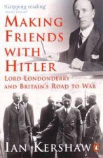 Making Friends With Hitler Lord Londonderry And Britains Road To War