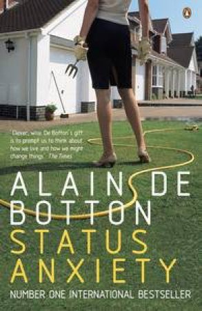 Status Anxiety by Alain De Botton