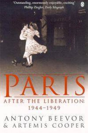 Paris After The Liberation: 1944-1949 by Beevor Antony Et Al