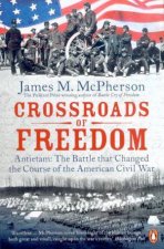 Crossroads Of Freedom Antietam