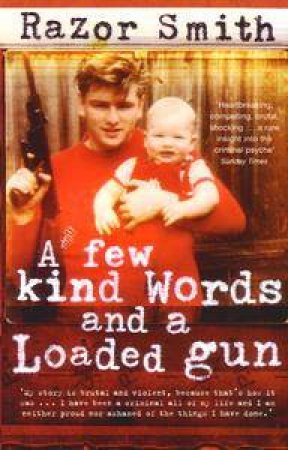 Few Kind Words And A Loaded Gun by Razor Smith