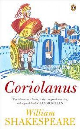 Coriolanus by William Shakespeare