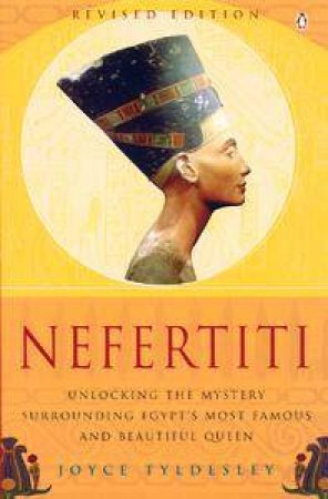 Nefertiti: Egypt's Sun Queen by Joyce Tyldesley