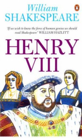 Henry The Eighth by William Shakespeare