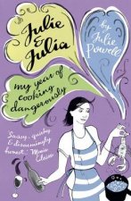 Julie and Julia My Year of Cooking Dangerously