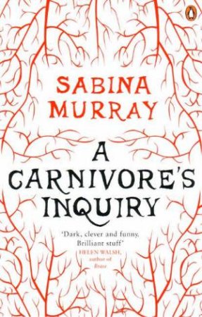 A Carnivore's Inquiry by Sabina Murray