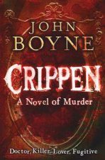 Crippen A Novel Of Murder