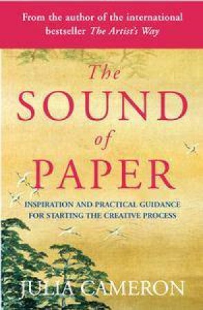 The Sound Of Paper by Julia Cameron