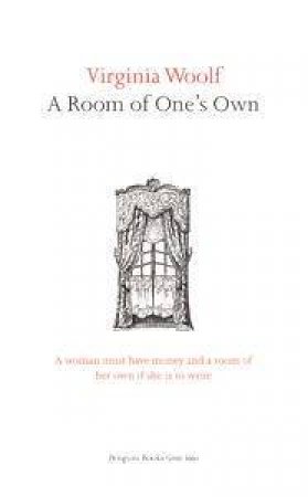 Great Ideas: A Room Of One's Own by Virginia Woolf