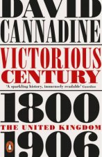 Victorious Century The United Kingdom 18001906