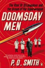 Doomsday Men The Real Dr Strangelove and the Dream of the Superweapon