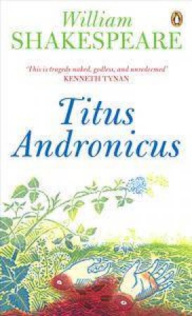 Titus Andronicus by William Shakespeare