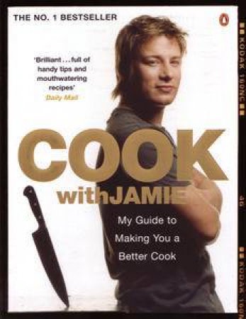 Cook with Jamie: My Guide to Making You a Better Cook by Jamie Oliver