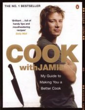 Cook with Jamie My Guide to Making You a Better Cook