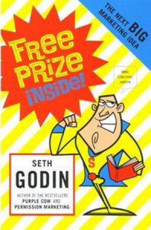 Free Prize Inside: The Next Big Marketing Ida by Seth Godin