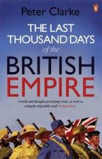 The Last Thousand Days of the British Empire