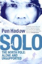Solo The North Pole Alone And Unsupported