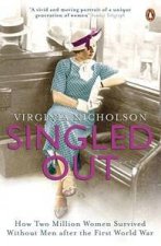 Singled Out How Two Million Women Survived Without Men After the First World War