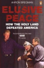 Elusive Peace How The Holdy Land Defeated America