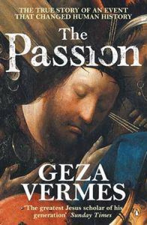 The Passion by Geza Vermes