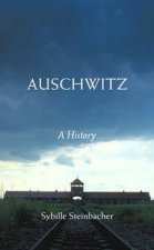 Auschwitz A History