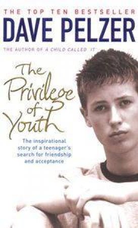 The Privilege Of Youth by Dave Pelzer