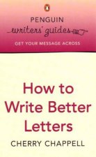 Penguin Writers Guides How To Write Better Letters