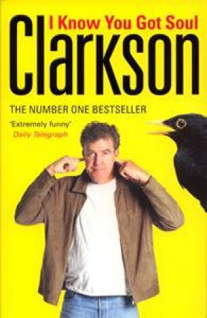 I Know You Got Soul by Jeremy Clarkson