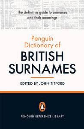 Penguin Reference Library: The Penguin Dictionary of British Surnames by Various