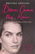 Down Came The Rain A Mothers Story Of Postnatal Depression