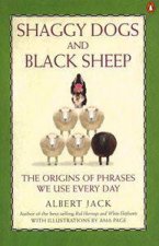 Shaggy Dogs And Black Sheep The Origins Of Even More Phrases We Use Every Day