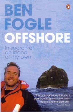 Offshore: In Search Of An Island Of My Own by Ben Fogle