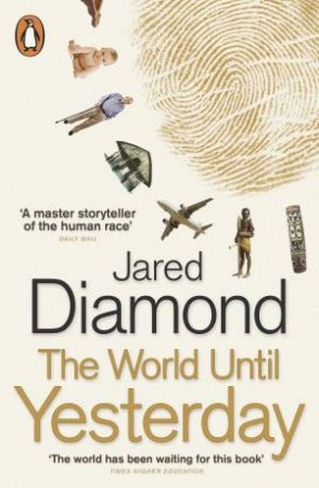 The World Until Yesterday: What Can We Learn from Traditional Societies? by Jared Diamond