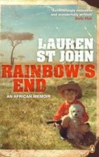 Rainbows End A Memoir of Childhood War and an African Farm