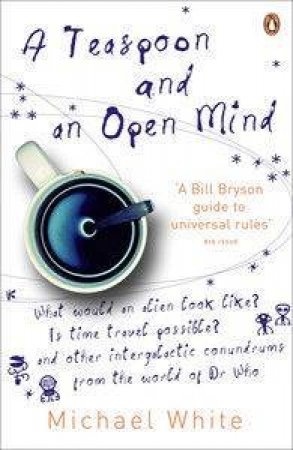 A Teaspoon And An Open Mind by Michael White