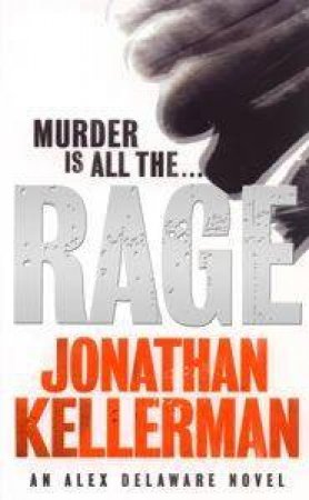 An Alex Delaware Novel: Rage by Jonathan Kellerman