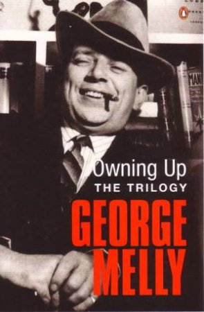 Owning Up: The Trilogy by George Melly