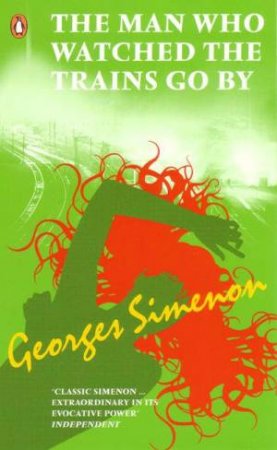 Red Classic: The Man Who Watched The Trains Go By by Georges Simenon