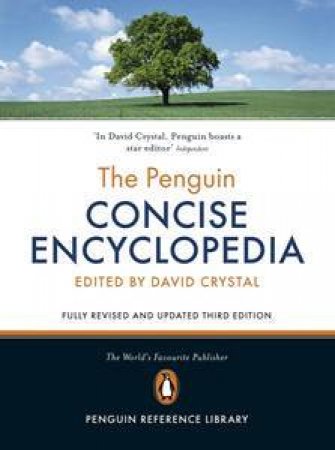 The Penguin Concise Encyclopedia, 3rd Ed by David Crystal