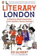 Literary London A Street By Street Exploration Of The Capitals Literary Heritage