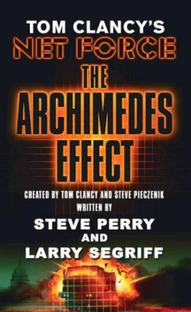 Tom Clancy's Net Force: The Archimedes Effect by Tom Clancy