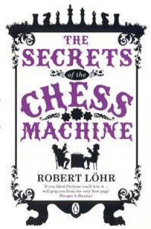 The Secrets of the Chess Machine by Robert Lohr