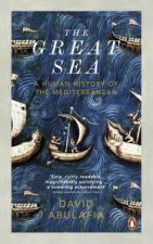 The Great Sea A Human History of the Mediterranean