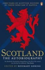 Scotland The Autobiography 2000 Years of Scottish History by Those Who Saw It Happen